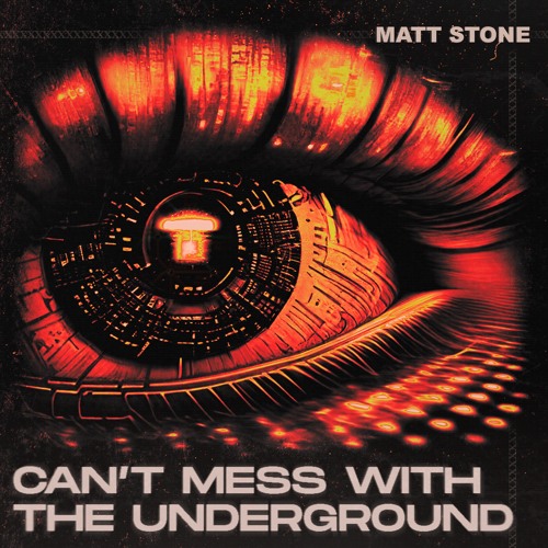 Matt Stone - Can't Mess With The Underground