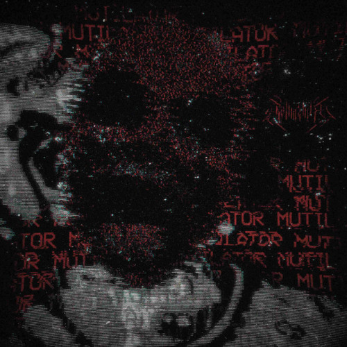MUTILATOR - Slowed