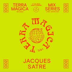 TERRA MAGICA #002 Mix Series – Jacques Satre