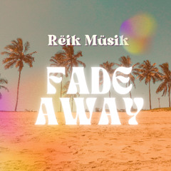 Rëik Müsik - Fade Away(Original Mix)