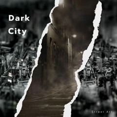 Street Art. - Dark City