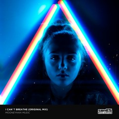 Mooneyhan Music - I Can`t Breathe (Original Mix) [FREE DOWNLOAD]