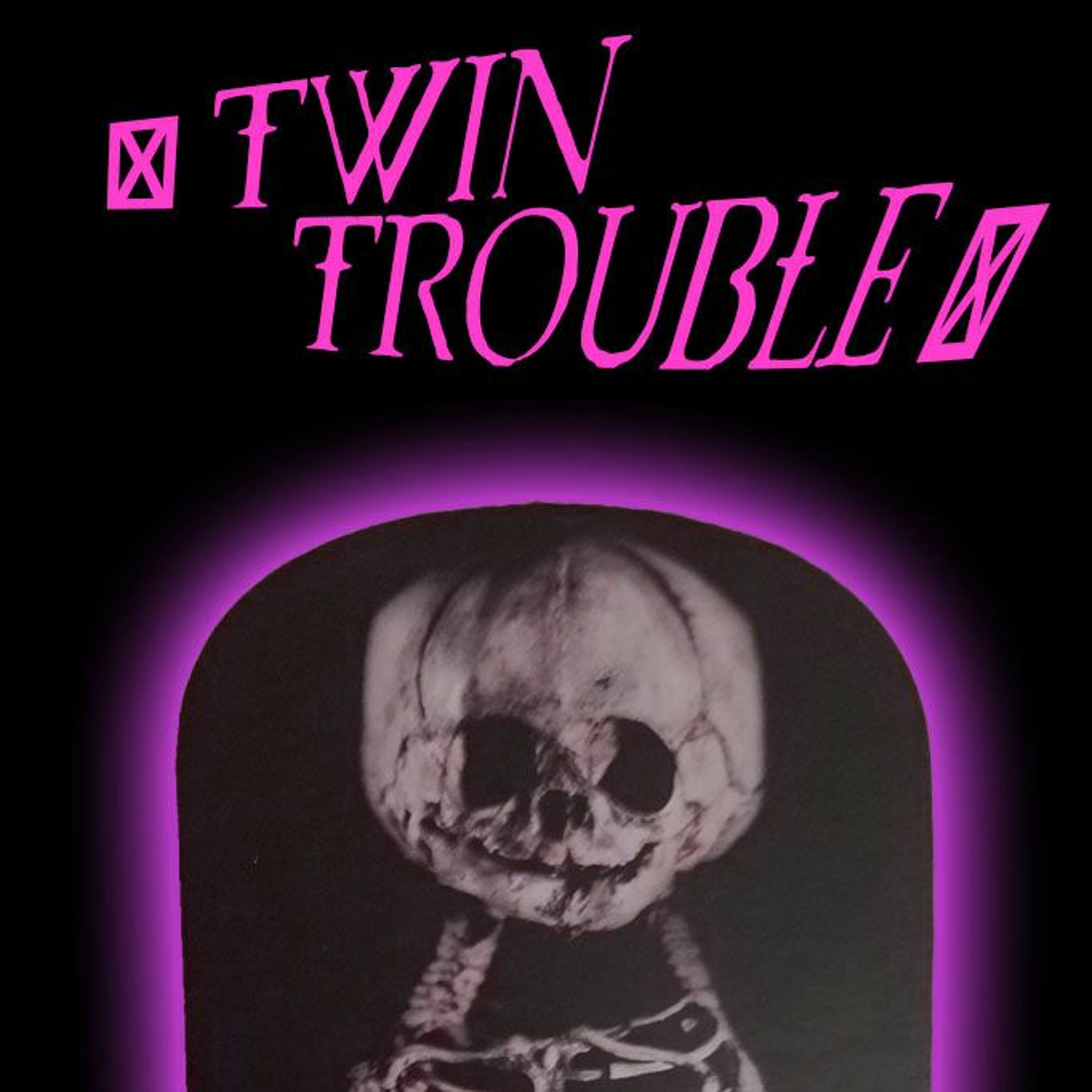 Twin Trouble