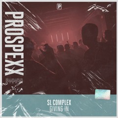 SL Complex - Giving In