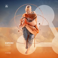 PREMIERE: Kapchiz - CHILD (Original mix)