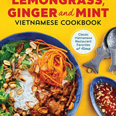 [Get] EPUB 📂 Lemongrass, Ginger and Mint Vietnamese Cookbook: Classic Vietnamese Str