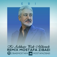 ریمیکس آهنگ کی اشکاتو پاک میکنه ابی  Ebi - Ki Ashkato Pak Mikoneh ( Remix Mostafa Zibaei )