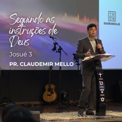 Seguindo as instruções de Deus - Pr. Claudemir Mello