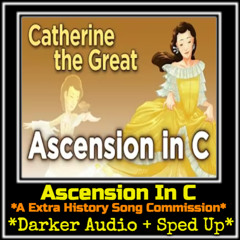 Ascension in C *A Extra History Song Commission* *Darker Audio + Sped Up*
