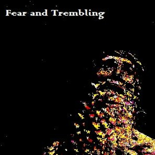 Fear And Trembling