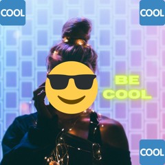 BE COOL