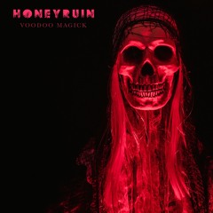 Honeyruin - Voodoo Magick