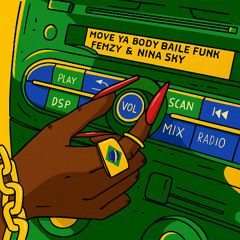 MOVE YA BODY BAILE FUNK EDIT - FEMZY & NINA SKY