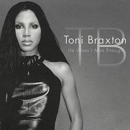 Toni Braxton - He Wasn't Man Enough (rework)