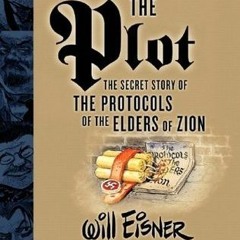 PDF/Ebook The Plot: The Secret Story of the Protocols of the Elders of Zion BY : Will Eisner