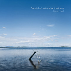 previews. Robert Heel - Sorry, I didn't realize what time it was | Lᴏɴᴛᴀɴᴏ Series