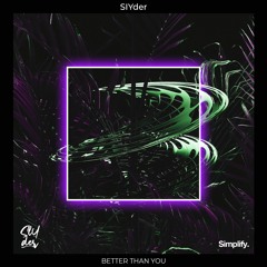 SlYder - Better than you