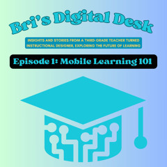 Bri’s Digital Desk -  Episode 1