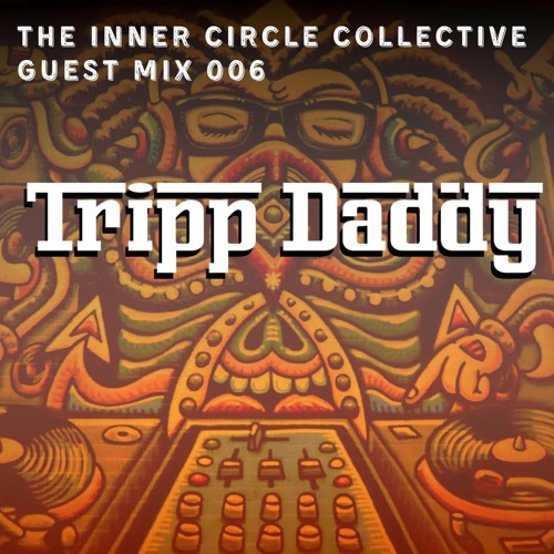 Guest Mix 006: Tripp Daddy