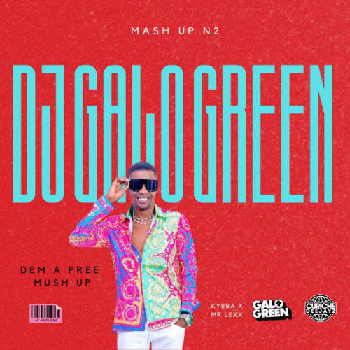 DJGALOGREEN - KYBBA X MR LEXX - DEM A PREE MASH UP VOL2