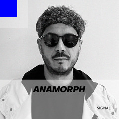 Signal 055: Anamorph