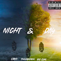 Cjro3- Night And Day Feat. Big Cemi,TK Zen(Prod.CBass)