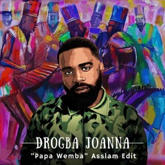 Drogba Joanna (Asslam "Papa Wemba" Edit)