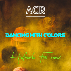 Dancing with colors (Hofmark Five Remix)