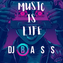MUSIC IS LIFE - LIVE SET DJ BASS