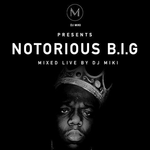 Stream Notorious B.I.G (Biggie Smalls) Mix - DJ Miki by DJ Miki