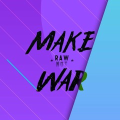 Make Raw Not War 2022 #2