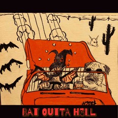 Bat outta H3LL (prod. SQuIGGoD)