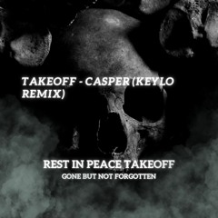 TAKEOFF - CASPER (KEYLO REMIX)