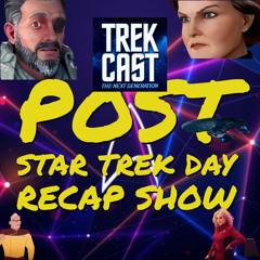 Trekcast supplemental: Star Trek Day Recap