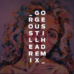 Kohla -  _Gorgeous (Stillhead Remix)