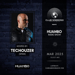 TECHOUZER | HUAMBO RADIO SHOW | TECH HOUSE (MAR25)