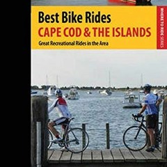VIEW PDF EBOOK EPUB KINDLE Best Bike Rides Cape Cod and the Islands: The Greatest Recreational Rides