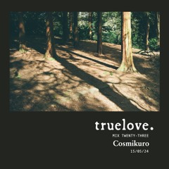 truelove. mix 023 - Cosmikuro