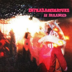 INFRABASSESATURE - IBS IS PARANOID (oNe mOretimE =)