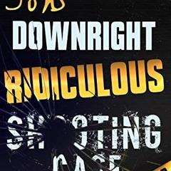 [VIEW] KINDLE 📬 Jon's Downright Ridiculous Shooting Case (Jon's Mysteries Case Book