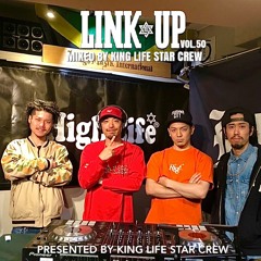 LINK UP VOL.50 MIXED BY KING LIFE STAR CREW