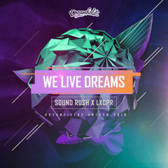 We Live Dreams (Dreamfields Anthem 2018) (Extended Mix)
