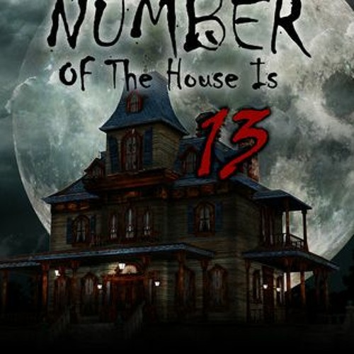 [Read] Online The Number of the House is 13: A Short Ghost Story BY : T.R. Sutherland