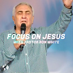 Focus On Jesus | Pastor Ron White | Victory Gospel Church