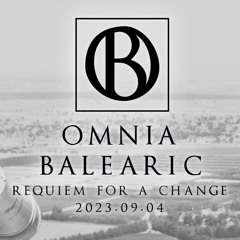 Omnia Balearic - Zenozmos - Set 17 - 2023.09.04 - Requiem for a Change