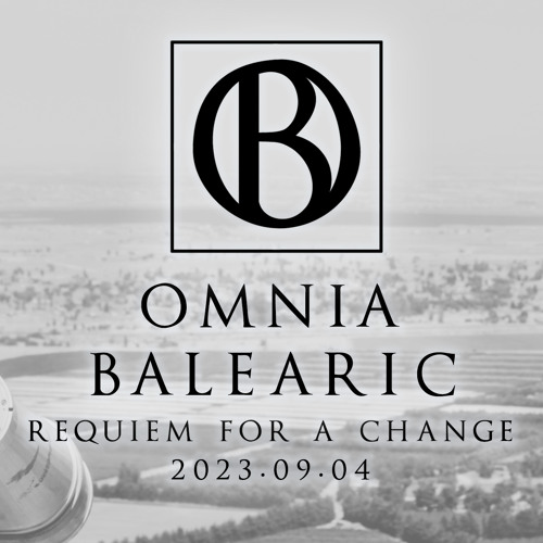 Omnia Balearic - Zenozmos - Set 17 - 2023.09.04 - Requiem for a Change