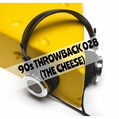 90's Throwback 028 (The Cheese)