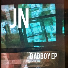 JN - BAD BOY (Original Mix)