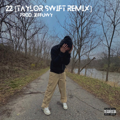 22 [Taylor Swift Remix] prod. jeffuwy