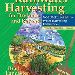 [Read] [EBOOK EPUB KINDLE PDF] Rainwater Harvesting for Drylands and Beyond, Volume 2, 2nd Edition: